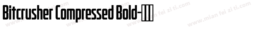 Bitcrusher Compressed Bold字体转换